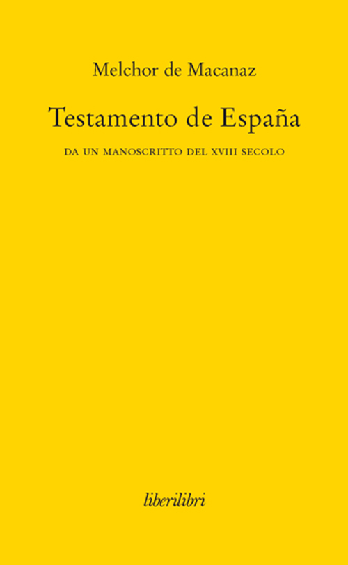 Testamento de Espa&ntilde;a. Da un manoscritto del XVIII secolo