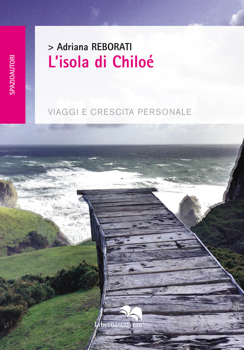 L'isola di Chilo&eacute;. Viaggi e crescita personale