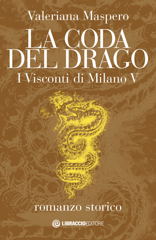 La coda del drago. I Visconti di Milano