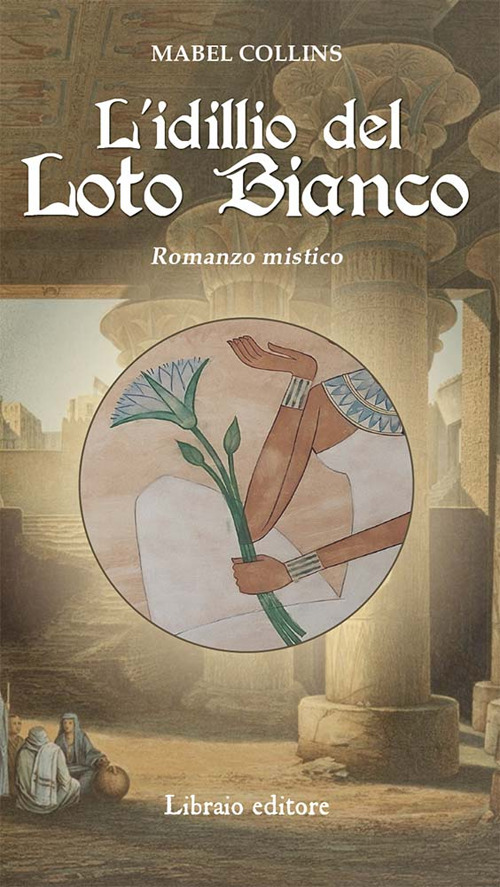 L'idillio del loto bianco. Romanzo mistico