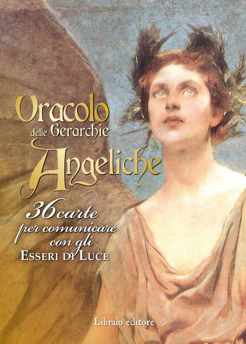 Oracolo delle gerarchie angeliche. 36 carte per comunicare con gli esseri di luce