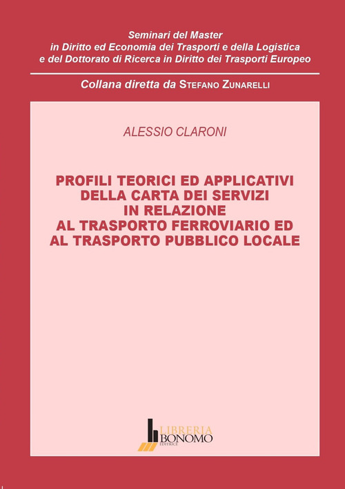 Profili teorici ed applicativi della carta dei servizi in relazione al trasporto ferroviario ed al trasporto pubblico locale