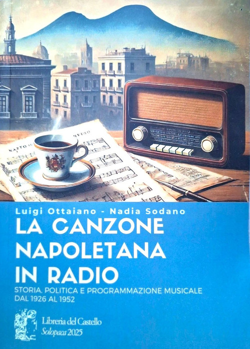 La canzone napoletana in radio. Storia, politica e programmazione musicale dal 1926 al 1952