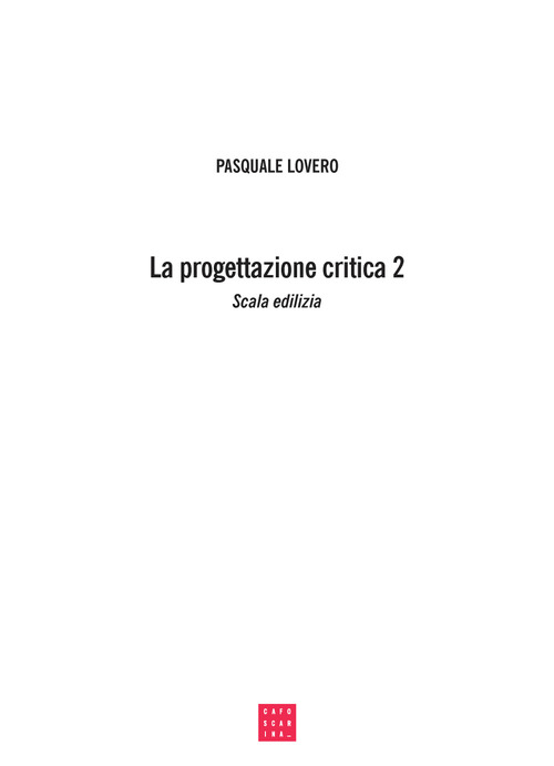 La progettazione critica. Un tipo di procedimento progettuale