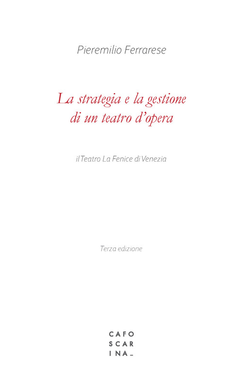 La strategia e la gestione di un teatro d'opera. Il Teatro La Fenice di Venezia