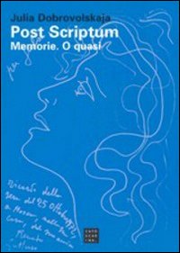 Post scriptum. Memorie. O quasi