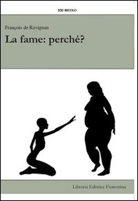 La fame: perch&eacute;? Una sfida sempre aperta