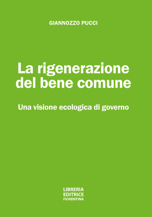 La rigenerazione del bene comune. Una visione ecologica di governo