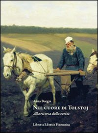 Nel cuore di Tolstoj. Ricerca della verit&agrave; nei diari intimi