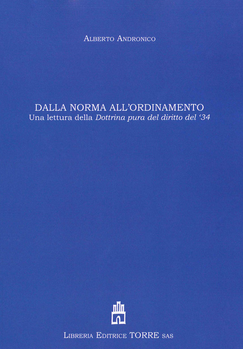 Dalla norma all'ordinamento. Una lettura della dottrina pura del diritto del '34