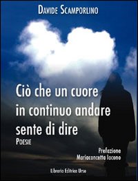 Ci&ograve; che un cuore in continuo andare sente di dire