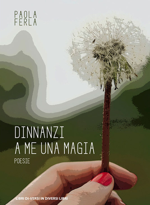 Dinnanzi a me una magia