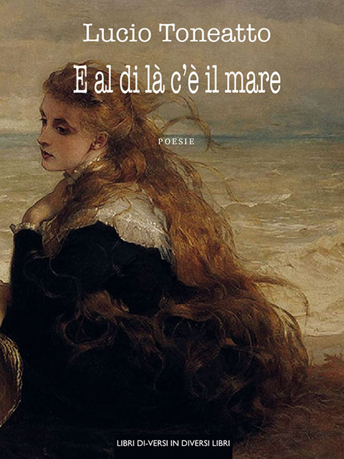 E al di l&agrave; c'&egrave; il mare