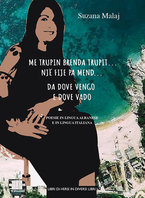 Me trupin brenda trupit... nj&euml; fije pa mend...-Da dove vengo e dove vado