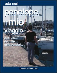 Penelope... il mio viaggio. Dalla citt&agrave; dei Mille, mille pensieri