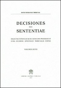 Decisiones seu sententiae. Selectae inter eas quae anno 2005 prodierunt cura eiusdem apostolici tribunalis editae