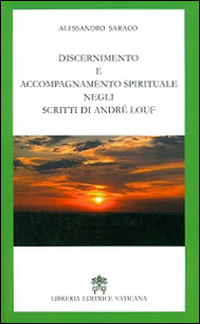 Discernimento e accompagnamento spirituale negli scritti di Andr&eacute; Louf