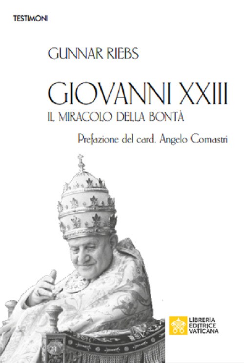 Giovanni XXIII. Il miracolo della bont&agrave;