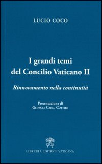 I grandi temi del Concilio Vativano II. Rinnovamento della continuit&agrave;