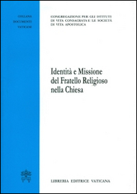 Identit&agrave; e missione del fratello religioso della Chiesa