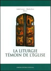 La liturgie t&eacute;moin de l'&eacute;glise