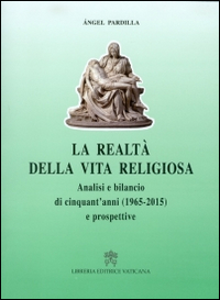 La realt&agrave; della vita religiosa. Analisi e bilancio di cinquant'anni (1965-2015) e prospettive