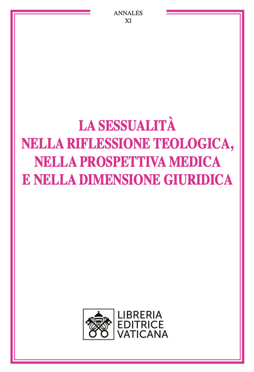La sessualit&agrave; nella riflessione teologica, nella prospettiva medica e nella dimensione giuridica