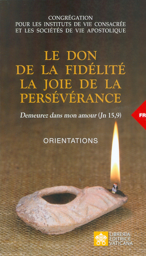 Le don de la fidélté. La joie de la persévérance. Orientations