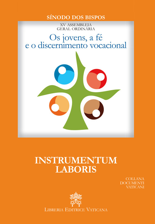 Os Jovens, a f&eacute; e o discernimento vocacional. Instrumentum laboris
