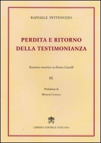 Perdita e ritorno della testimonianza. Excursus teoretico su Enrico Castelli