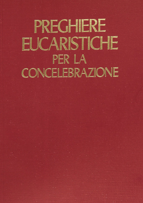 Preghiere eucaristiche per la concelebrazione