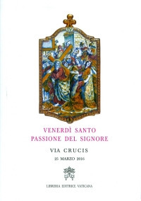 Venerd&igrave; santo, passione del Signore. Via crucis 2016