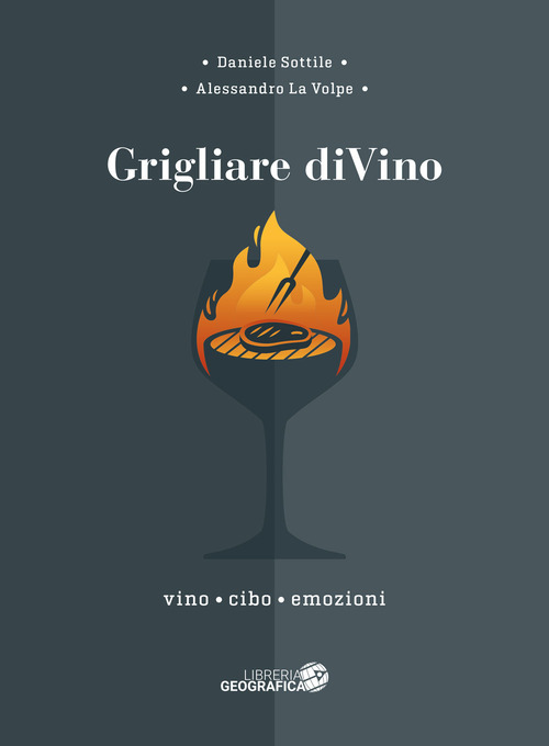 Grigliare diVino. Vino, cibo, emozioni