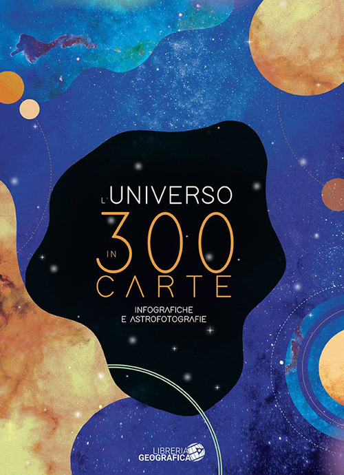 L'Universo in 300 carte