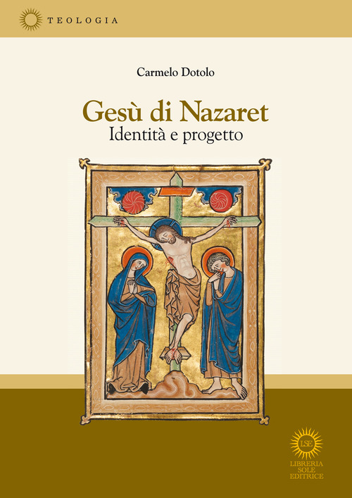 Ges&ugrave; di Nazaret. Identit&agrave; e progetto