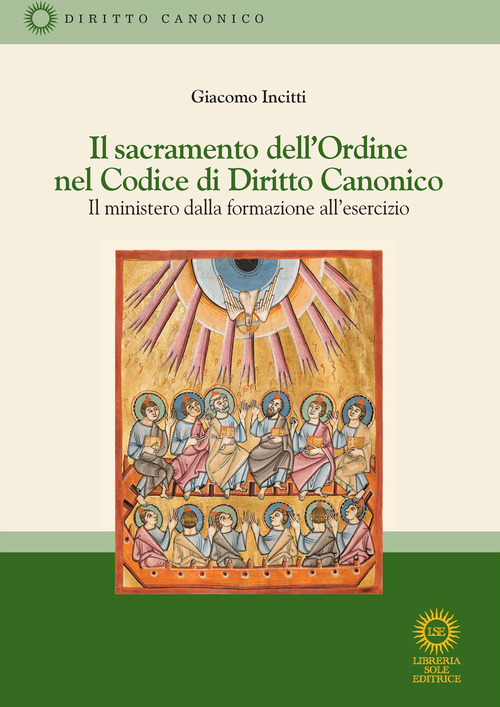 Il sacramento dell'Ordine nel Codice di Diritto Canonico. Il ministero dalla formazione all'esercizio