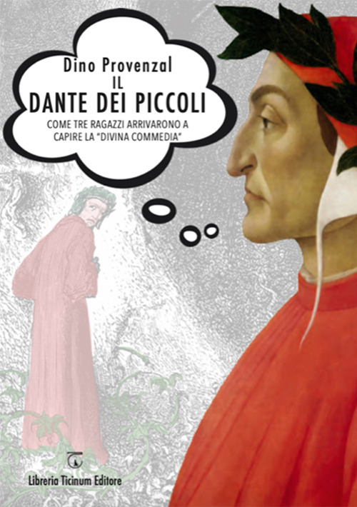 Il Dante dei piccoli. Come tre ragazzi arrivarono a capire la &laquo;Divina commedia&raquo;