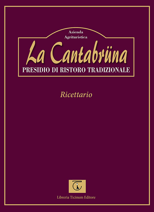 La Cantabr&uuml;na. Presidio di ristoro tradizionale. Ricettario