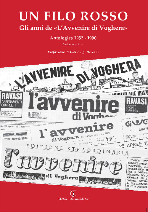Un filo rosso. Gli anni de &laquo;L'Avvenire di Voghera&raquo;. Antologica (1952-1990)