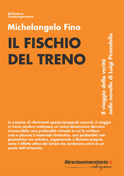 Il fischio del treno. Il viaggio della verit&agrave; nelle novelle di Luigi Pirandello