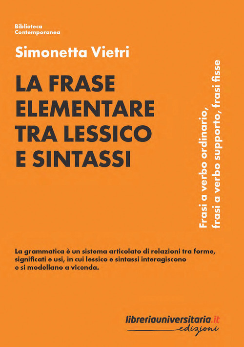 La frase elementare tra lessico e sintassi. Frasi a verbo ordinario, frasi a verbo supporto, frasi fisse