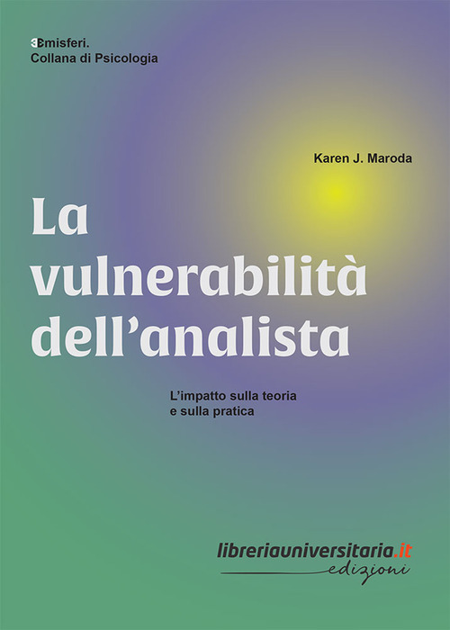 La vulnerabilit&agrave; dell'analista. L'impatto sulla teoria e sulla pratica
