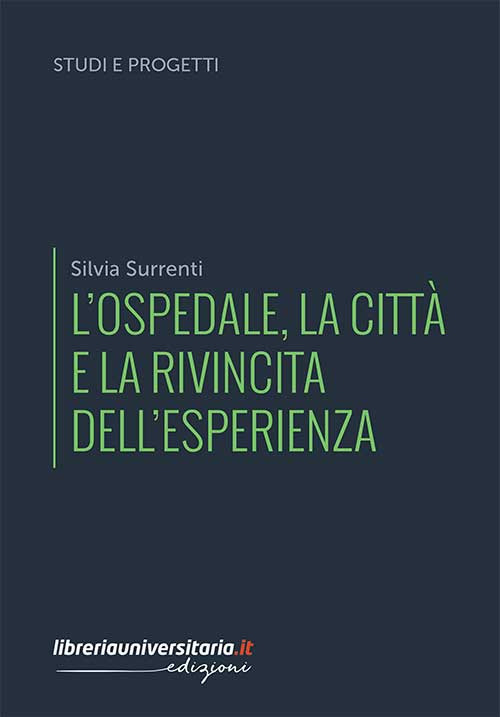 L'ospedale, la citt&agrave; e la rivincita dell'esperienza