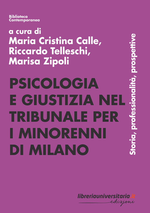 Psicologia e giustizia nel Tribunale per i minorenni di Milano. Storia, professionalit&agrave;, prospettive
