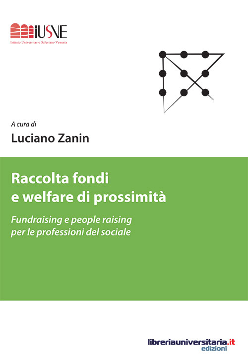 Raccolta fondi e welfare di prossimit&agrave;. Fundraising e people raising per le professioni del sociale