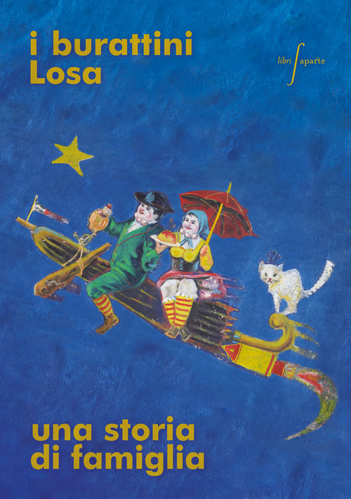 I burattini Losa. Una storia di famiglia. Catalogo della mostra (Bergamo, 2 novembre-31 dicembre 2024)