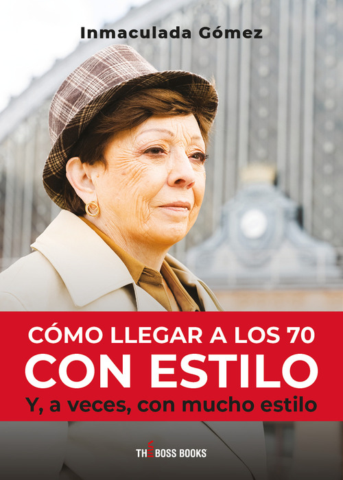 C&oacute;mo llegar a los 70 con estilo. Y a veces con mucho estilo