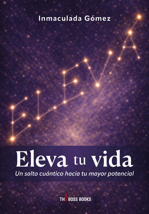 Eleva tu vida. Un salto cu&aacute;ntico hacia tu mayor potencial