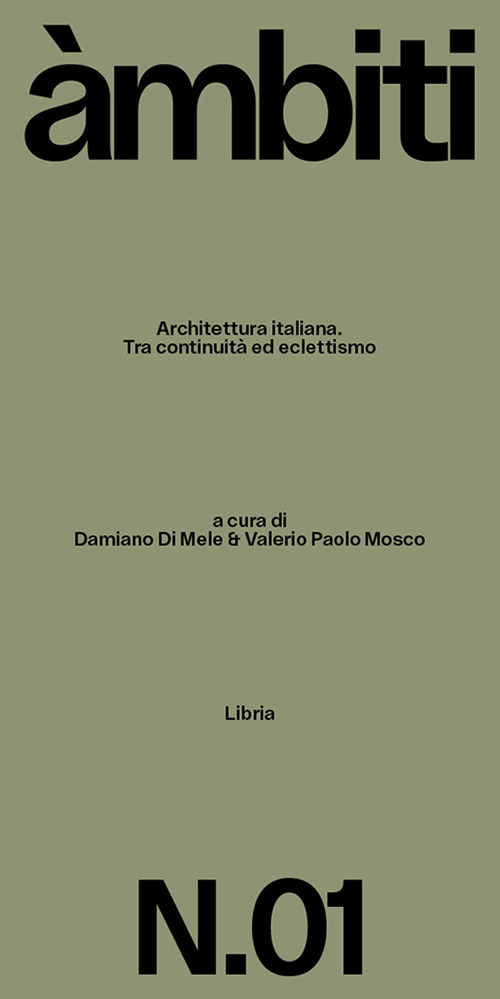 Architettura italiana. Tra continuit&agrave; ed eclettismo