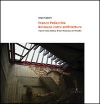 Franco Pedacchia, restauro come architettura. I lavoro nella chiesa di S. Francesco a Venafro